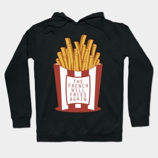 The French Will Fries Again Hoodie